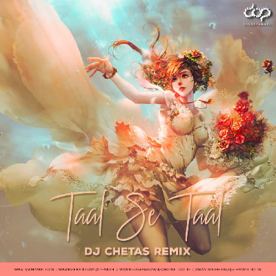 Taal Se Taal Mila (Remix) DJ Chetas